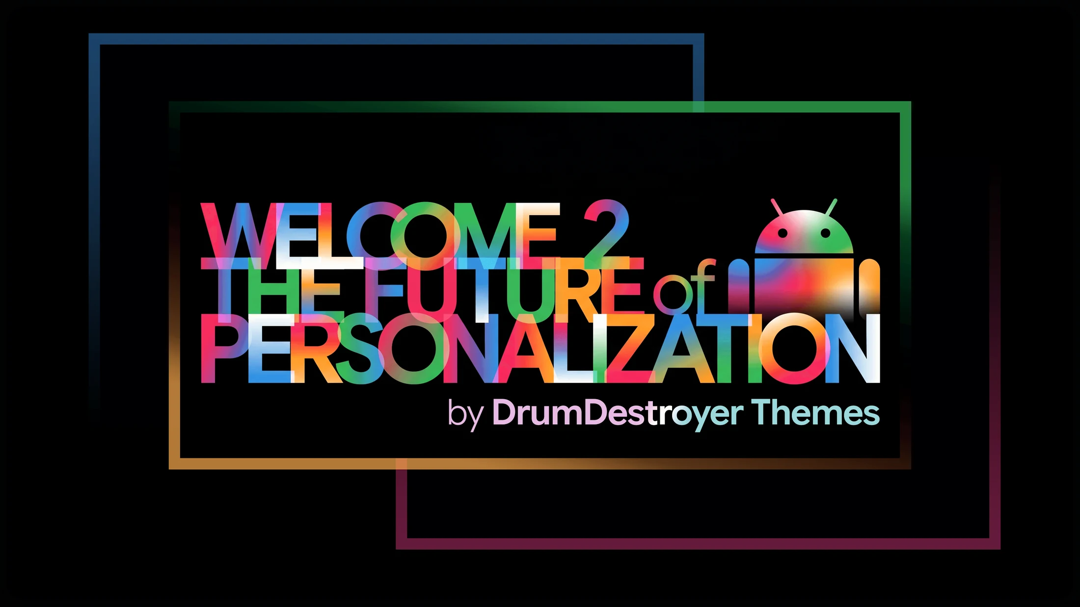 Welcome 2 the future of personalization, by DrumDestroyer Themes